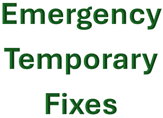 Emergency Temporary Fixes